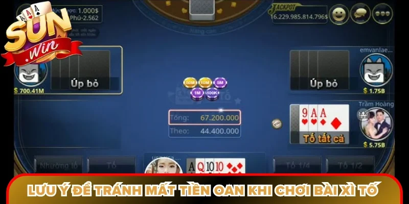 Lưu ý để tránh mất tiền oan khi chơi bài xì tố Sunwin