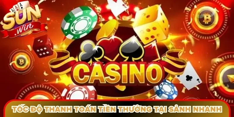 Tốc độ thanh toán tiền thưởng tại sảnh cực kỳ nhanh