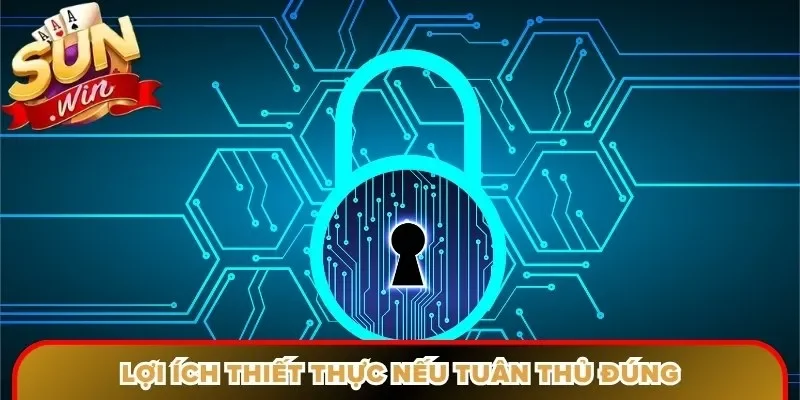 Lợi ích thiết thực nếu tuân thủ đúng