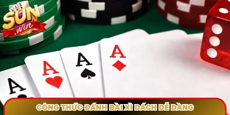 Công thức đánh bài xì dách dễ dàng