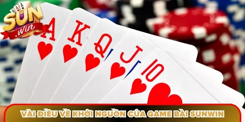 Vài điều về khởi nguồn của game bài Sunwin