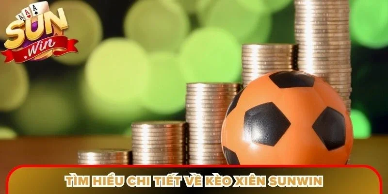 Tìm hiểu chi tiết về kèo xiên Sunwin