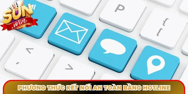 Phương thức kết nối an toàn bằng hotline