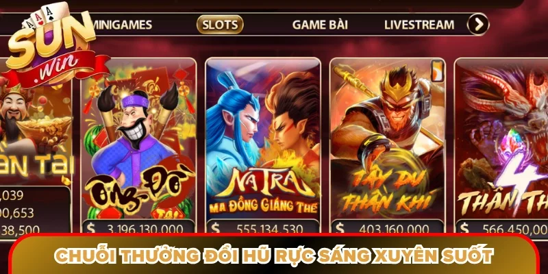 Chuỗi thưởng đổi hũ rực sáng xuyên suốt từng vòng quay