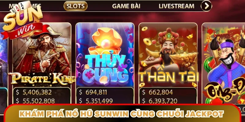 Khám phá nổ hũ Sunwin cùng chuỗi jackpot bùng nổ liên tục