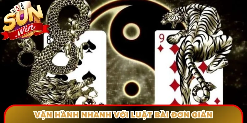 Rồng hổ online Sunwin vận hành nhanh với luật bài đơn giản