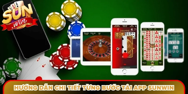 Hướng dẫn chi tiết từng bước tải app Sunwin cho điện thoại