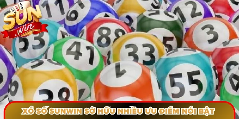 Xổ số Sunwin sở hữu nhiều ưu điểm nổi bật thu hút hội viên